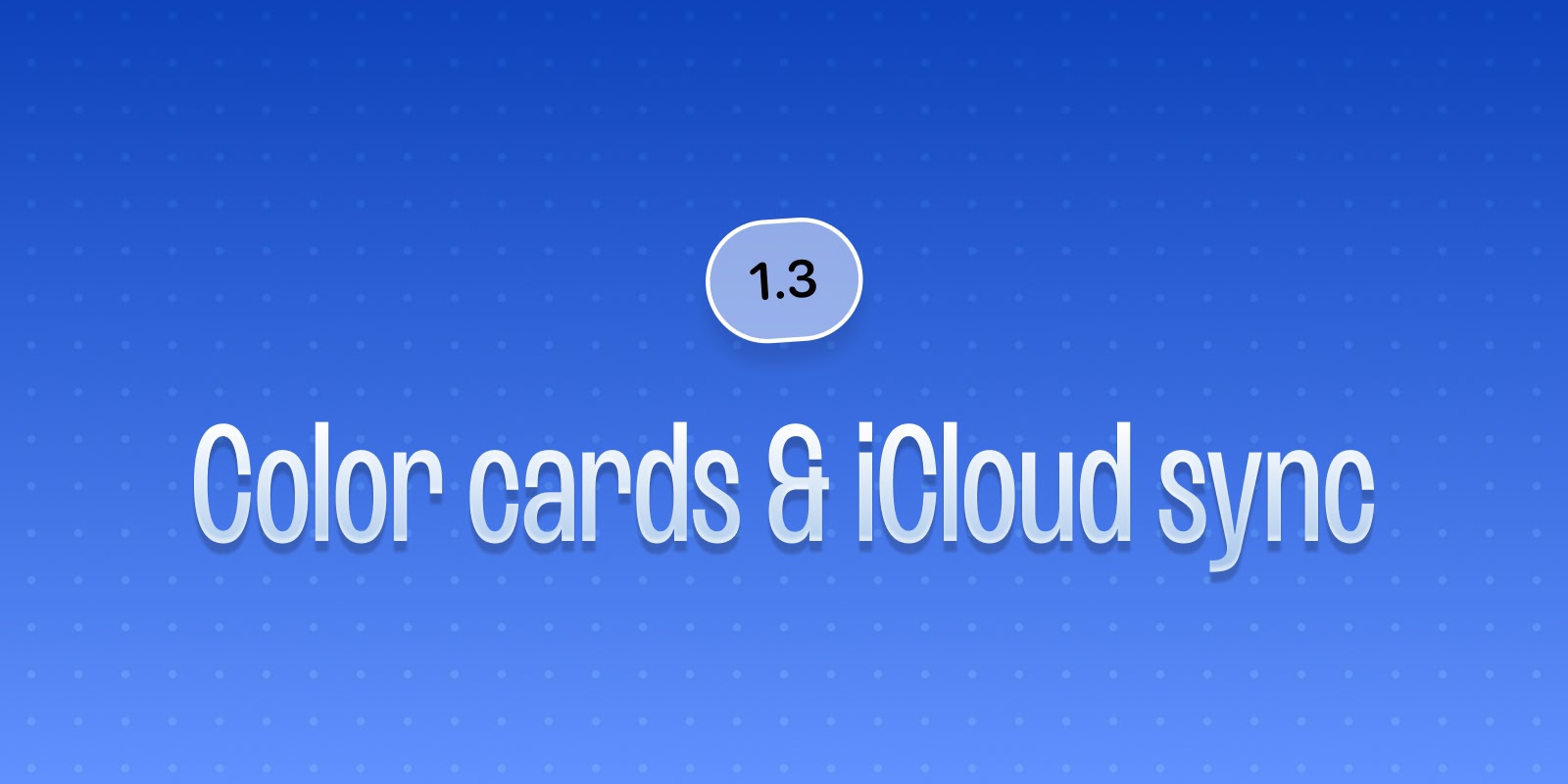 Version 1.3: Color cards & iCloud sync